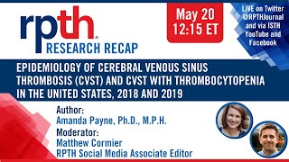 RPTH Research Recap: Epidemiology of CVST and CVST with thrombocytopenia