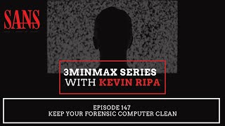 Episode 147: Keep Your Forensic Computer Clean