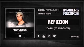 Refuzion Ft. Stargazer - Lonely [Preview]