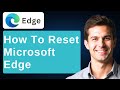 How To Reset Microsoft Edge [2026 Guide]