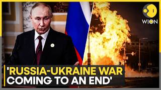 Russia-Ukraine War: Putin Says Russia-Ukraine Is Now Coming To An End | WION News