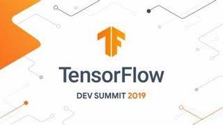 TensorFlow Dev Summit 2019 Livestream