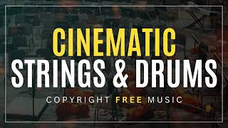 Cinematic Strings & Drums - Copyright Free Music