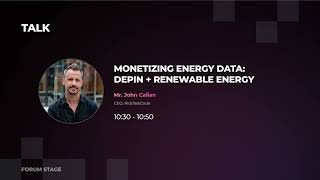 Monetizing Energy Data: DePIN + Renewable Energy (Mr. John Calian)