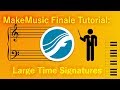 MakeMusic Finale Tutorial: Large Time Signatures (Conductor Score/Cues)