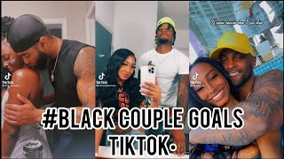 Black Couple Goals Tiktok Compilation💕