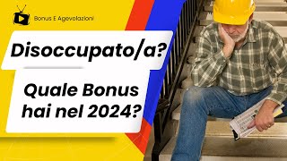 Bonus e aiuti per i disoccupati 2024,  scopri quanto spetta a chi è senza lavoro