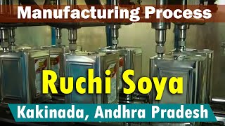 Complete Manufacturing Process of Ruchi Soya | Kakinada, Andhra Pradesh | Patanjali Ruchisoya