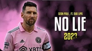 Lionel Messi 2023 - No Lie - Sean Paul , Dua Lipa - Skills & Goals | HD..