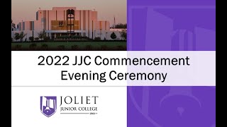 2022 JJC Commencement - Evening Ceremony