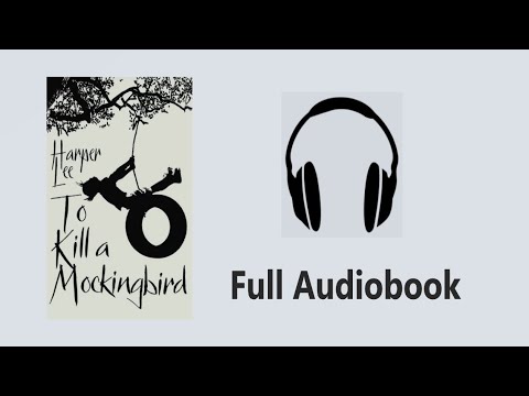 To Kill a Mockingbird by Harper Lee Complete Classic Modern American Literature Audiobook