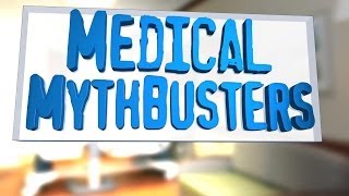 Medical MythBusters