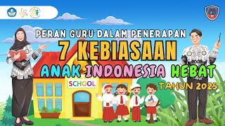 PERAN GURU DALAM PENERAPAN 7 KEBIASAAN ANAK INDONESIA HEBAT