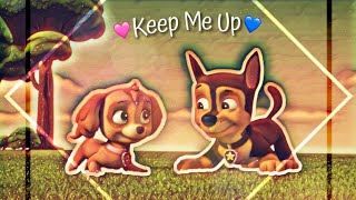 β Keep me up β | chase (+skye) πΆ