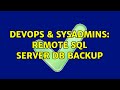 DevOps & SysAdmins: Remote SQL Server DB backup