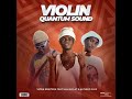 Violin Quantum Sound feat  Mali B Flat & Katlego Flex