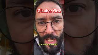 Glauber Fica!