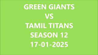 1st match 2nd inning Green Giants VS Tamil Titans(STAR CRICKET SEASON 12)Date-17-01-2025