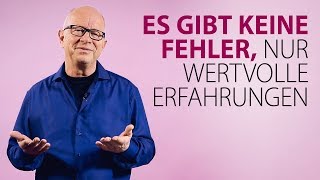 Robert Betz - Es gibt keine Fehler, nur wertvolle Erfahrungen