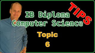 IBDP CompSci Tips: HL Topic 6
