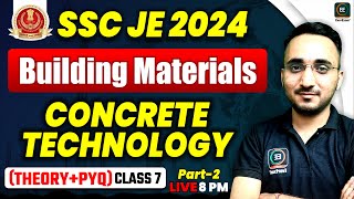 #7 SSC JE Civil Engineering 2024 | Building Material SSC JE | Concrete Technology By Avnish Sir