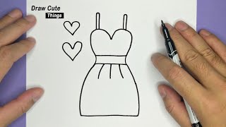 HOW TO DRAW A SIMPLE DRESS, STEP BY STEP, DRAW CUTE THINGS
