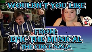 THIS SONG IS A HIT!!!!!!!!!!!! Blind reaction to EPIC: The Musical - Wouldn't You Like