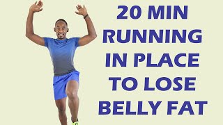 20 Minute RUNNING IN PLACE WORKOUT to Lose Belly Fat Fast