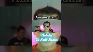 Amigos Band - Cintaku Di Kota Medan #shorts #amigosband #cintakudikotamedan #laguterbaru #2024