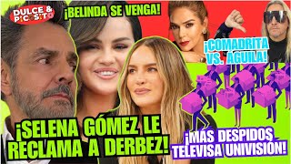 ¡SELENA GÓMEZ RECLAMA A DERBEZ! ¡BELINDA SE VENGA!