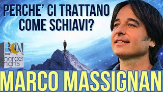 PERCHE' CI TRATTANO COME SCHIAVI? - MARCO MASSIGNAN