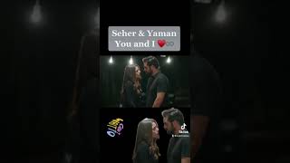 Seher \u0026 Yaman ♥️♾ You and I - #halilibrahimceyhan #sılatürkoğlu #sehyam #legacy #emanet #silhal