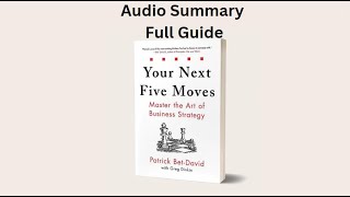 Strategic Brilliance: A Deep Dive into 'Your Next 5 Moves' by Patrick Bet-David| Book Summary