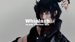 æspa - Whiplash | in-ear monitor mix | Use Headphones