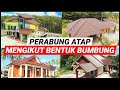 PERABUNG-PERABUNG ATAP YANG DIPERLUKAN MENGIKUT BENTUK BUMBUNG...