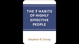 THE SEVEN HABITS OF HIGHLY EFFECTIVE PEOPLE - by STEPHAN R. COVEY. SUMMARY, HIGHLIGHTS/HABITS.