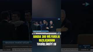 Bakıda 300 milyard dollarlıq tarixi razılaşma