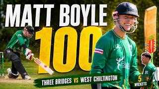 MATT BOYLE 100 | Three Bridges vs West Chiltington | Cricket Highlights