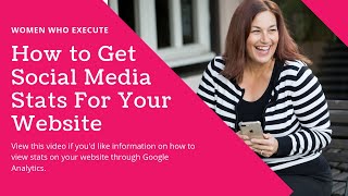 How to get social media stats for your website with google analytics by Women Who Execute