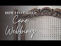 How I installed CANE WEBBING | RATTAN | How To