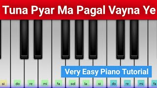Tuna Pyar Ma Pagal Vayna Ye Piano Tutorial | Tuna Pyar Ma Pagal Vayna Ye On Piano