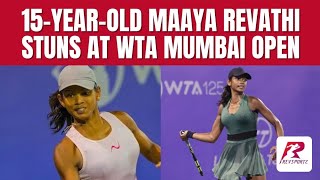 15-Year-Old Maaya Revathi stuns at WTA Mumbai Open; Historic Semifinal Run - Interview by Naman Suri