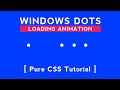 Pure CSS 3 - Windows Dots Loading Animation | CSS Animated Loader Tutorial