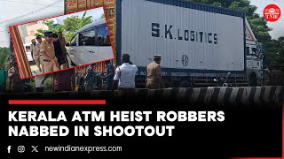 Kerala ATM heist; Robbers nabbed after chase and shootout in TN