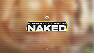 StereoKilla \u0026 Omy Cid - Naked [TURN IT UP MUZIK]