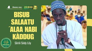 Bisub Salaatu'Alaa Nabii | Kàddu Sëriñ Siidy Lëy Secrétaire général KSN