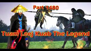 Tuam Leej Kuab The Legend Hmong Warrior  (Part 1480)