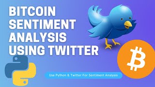 Bitcoin Sentiment Analysis Using Python & Twitter