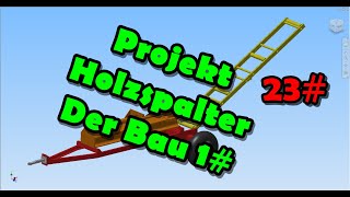 Holzspalter Projekt #23 |  LOS geht es HS 20 Schichtspalter | Grünerwolfkanal