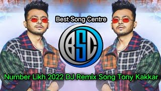 Number Likh 2022 Song || DJ Remix Song || Tony Kakkar New DJ Song || Number Likh Remix Tony Kakkar